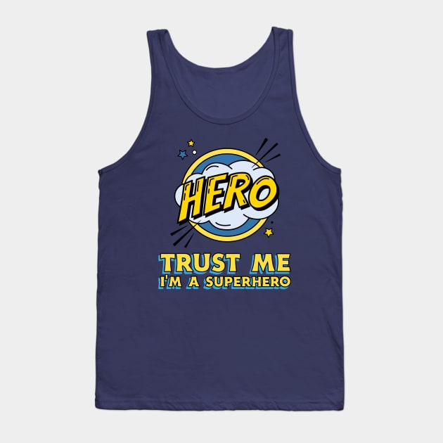 Trust me i'm a superhero Tank Top by WizardingWorld